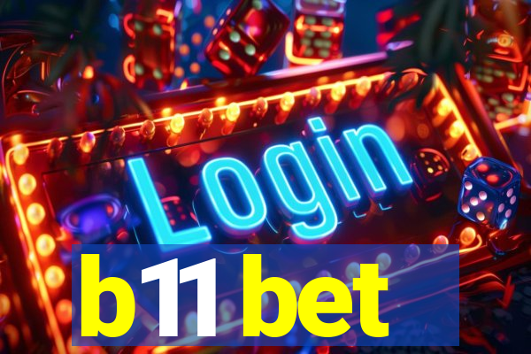 b11 bet